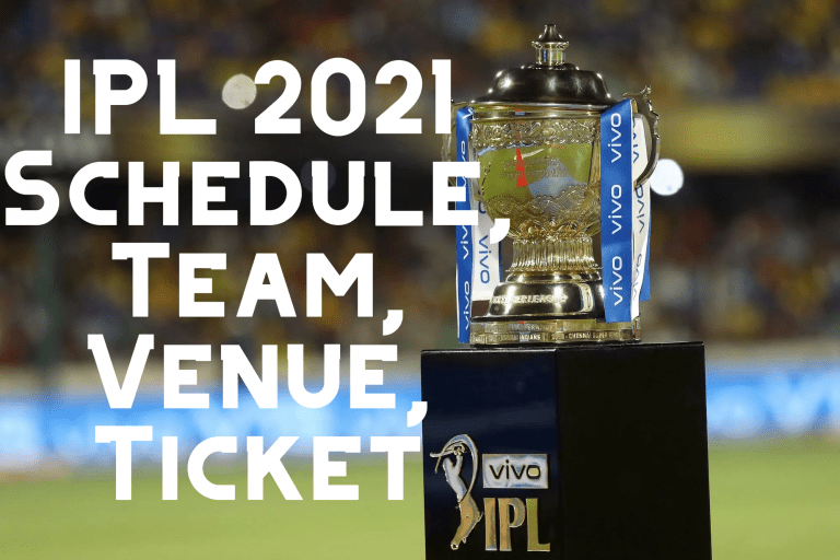 IPL 2021 Schedule, Team, Venue, Ticket